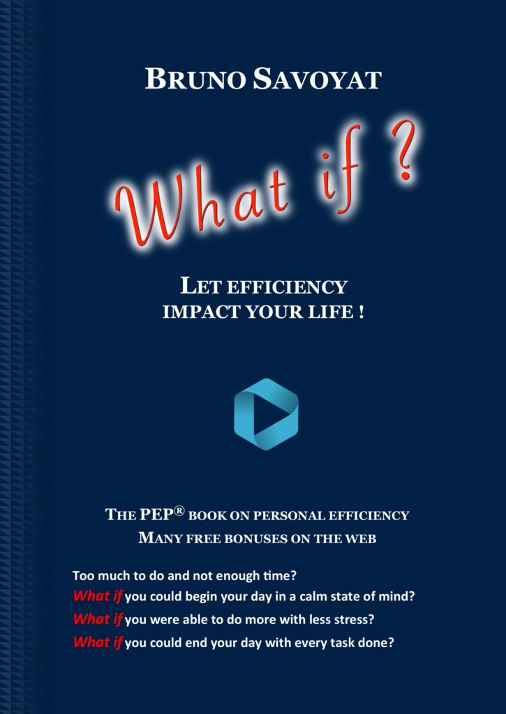 WHAT IF? The PEP book on personal efficiency by Bruno Savoyat